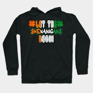 Let The Shenanigans Begin Hoodie